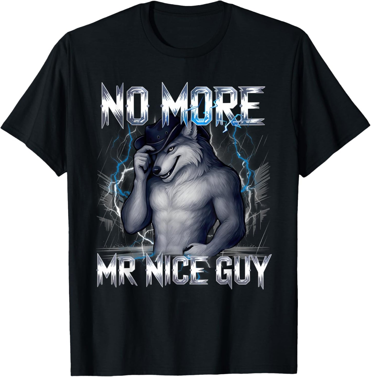No More Mr Nice Guy Wolf Funny Alpha Meme Unhinged Brainrot T-Shirt - T-Shirt | Black