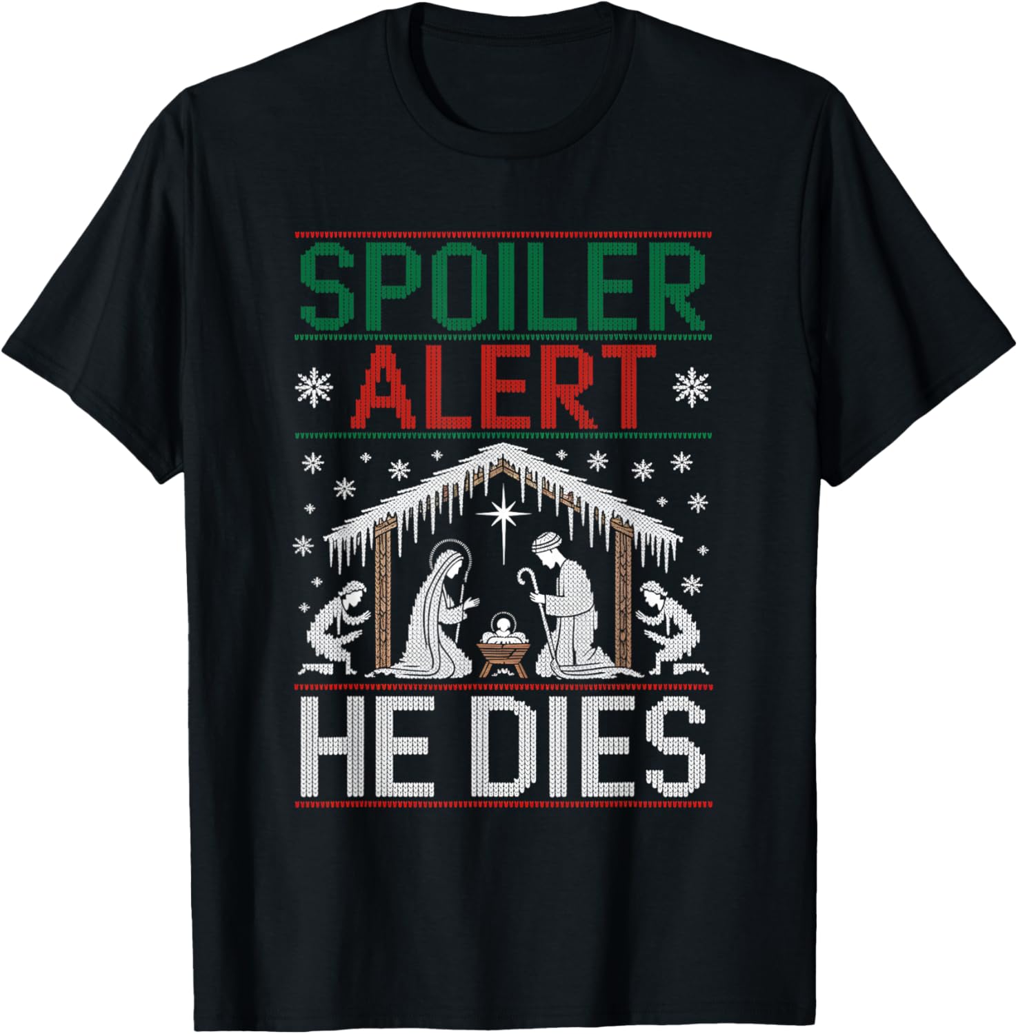 Spoiler Alert He Dies Ugly Sweater T-Shirt - T-Shirt | Black