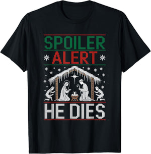 Spoiler Alert He Dies Ugly Sweater T-Shirt - T-Shirt | Black