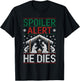 Spoiler Alert He Dies Ugly Sweater T-Shirt - T-Shirt | Black