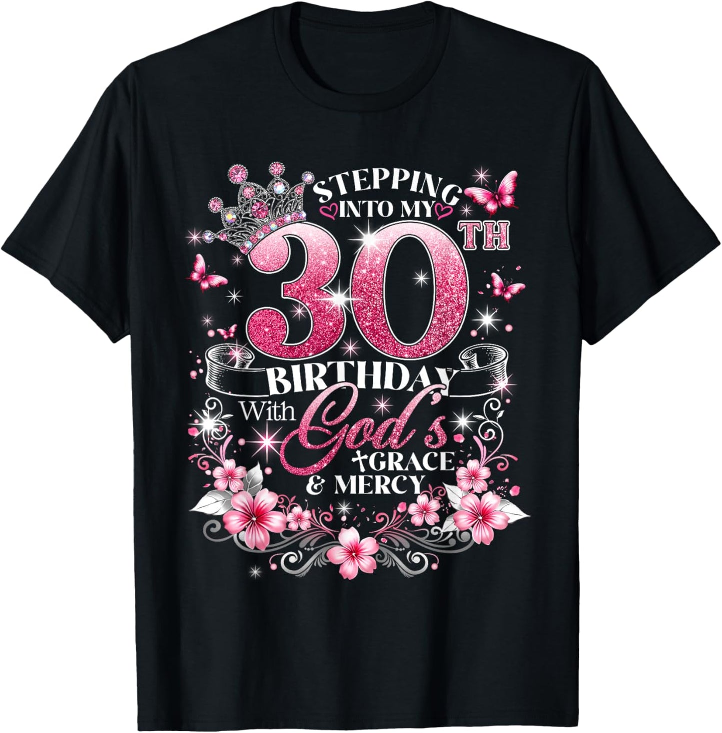 Stepping Into My 30th Birthday with Grace & Faith T-Shirt - T-Shirt | Black