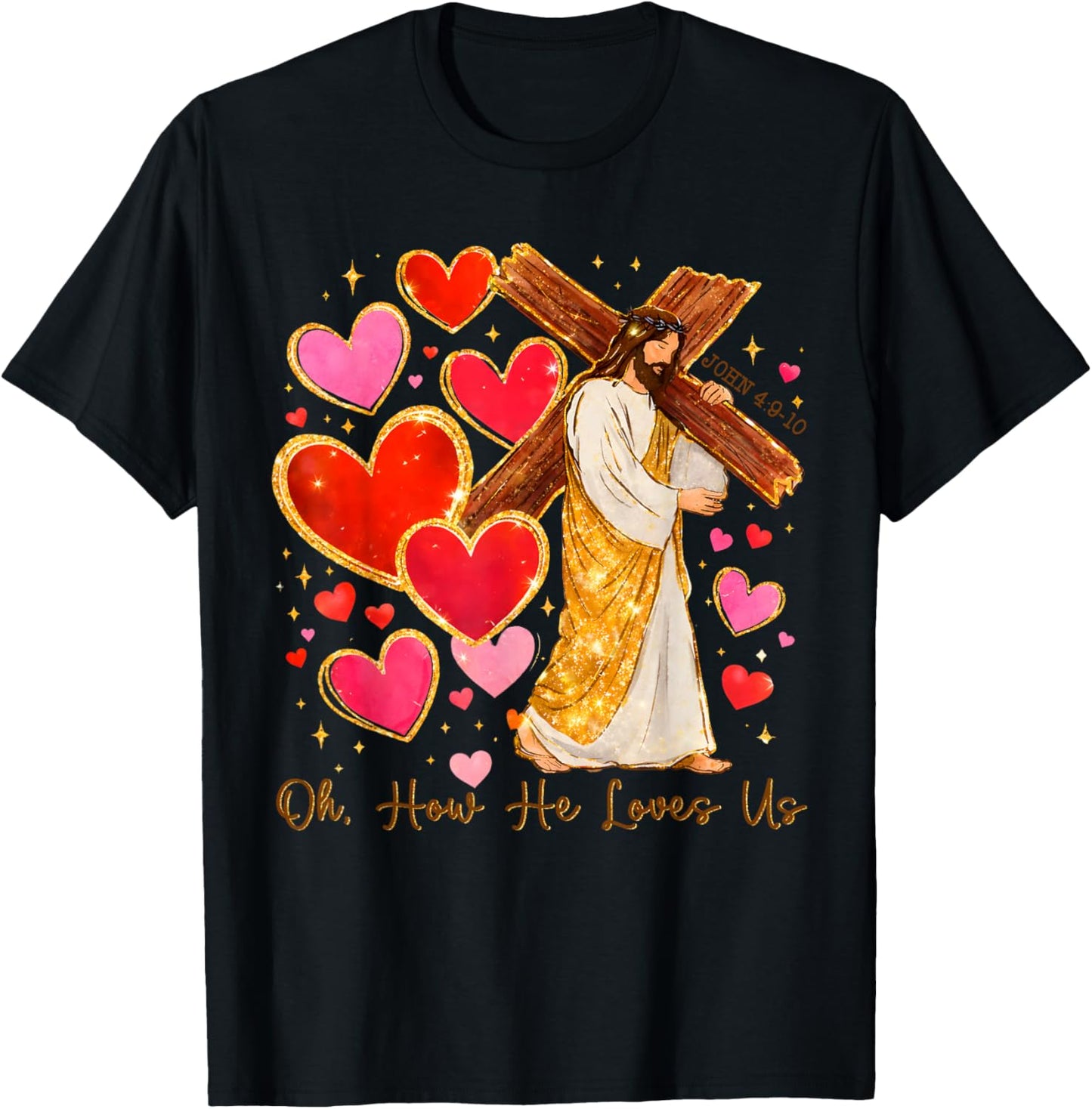 Oh How He Loves Us Valentine Jesus Christian T-Shirt - T-Shirt | Black
