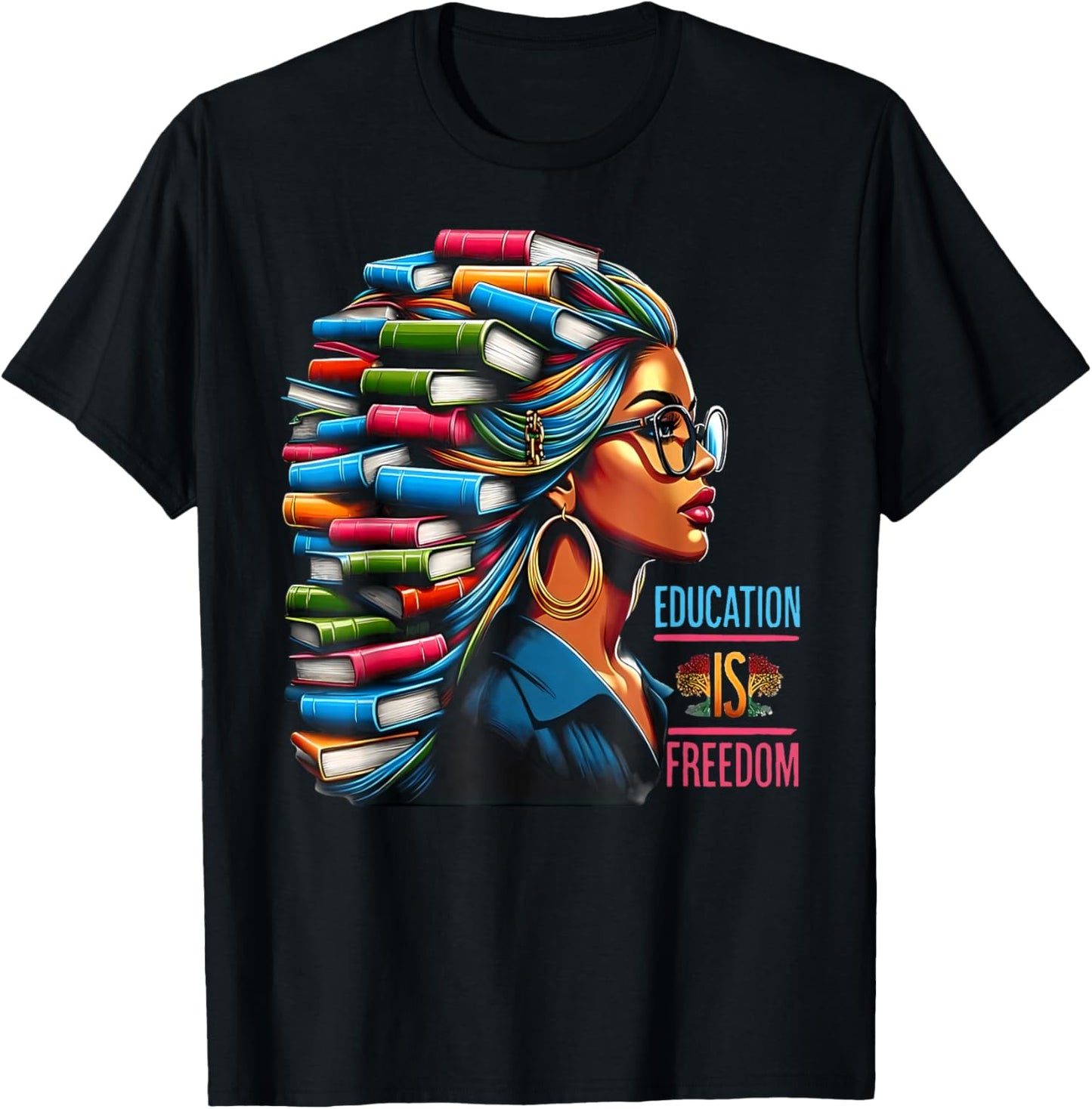 Black History Education is Freedom Books Teacher Women Girls T-Shirt - T-Shirt | Black