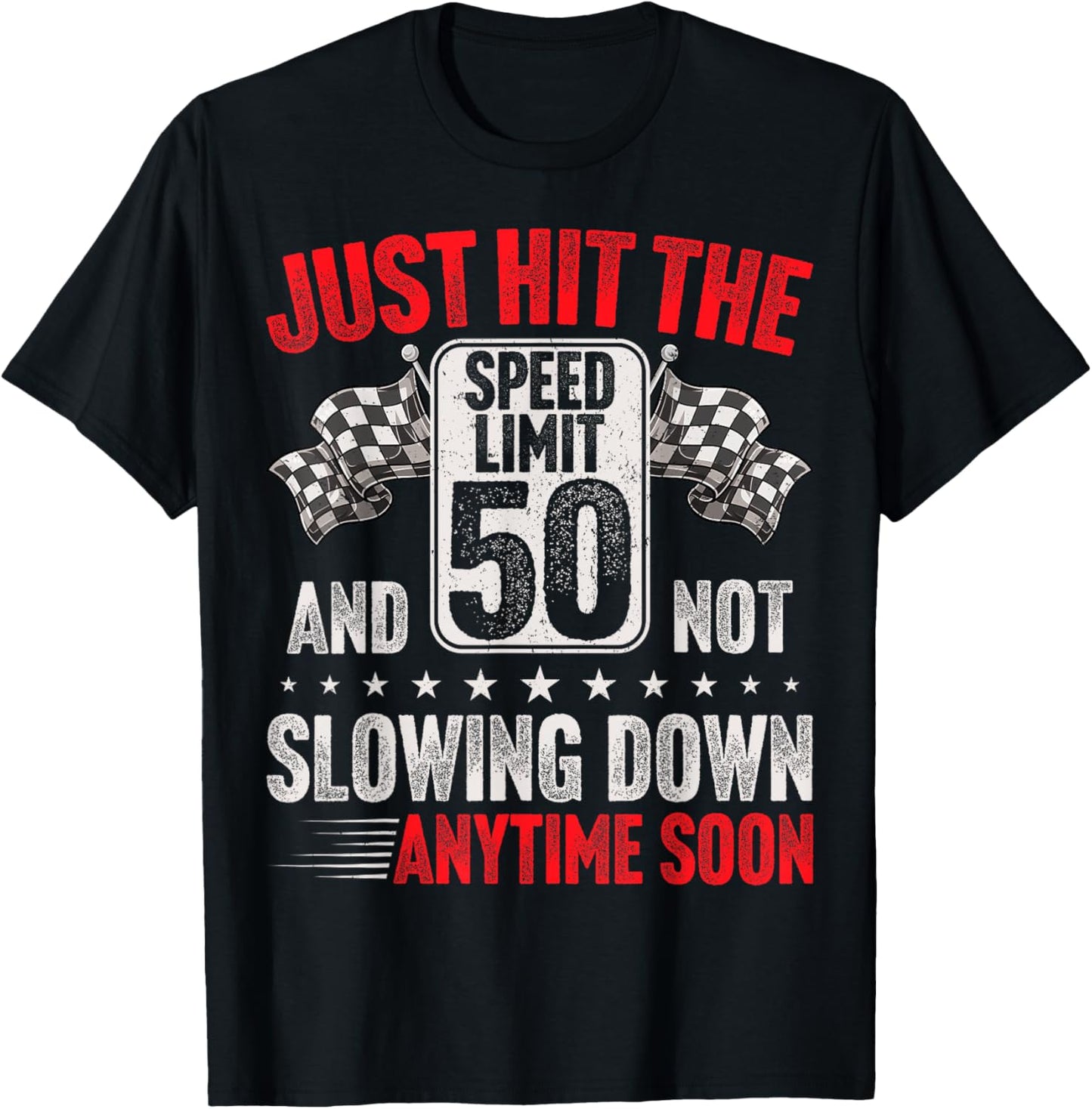 50th Birthday Speed Limit Sign Funny Racing 50 Years Old T-Shirt - T-Shirt | Black