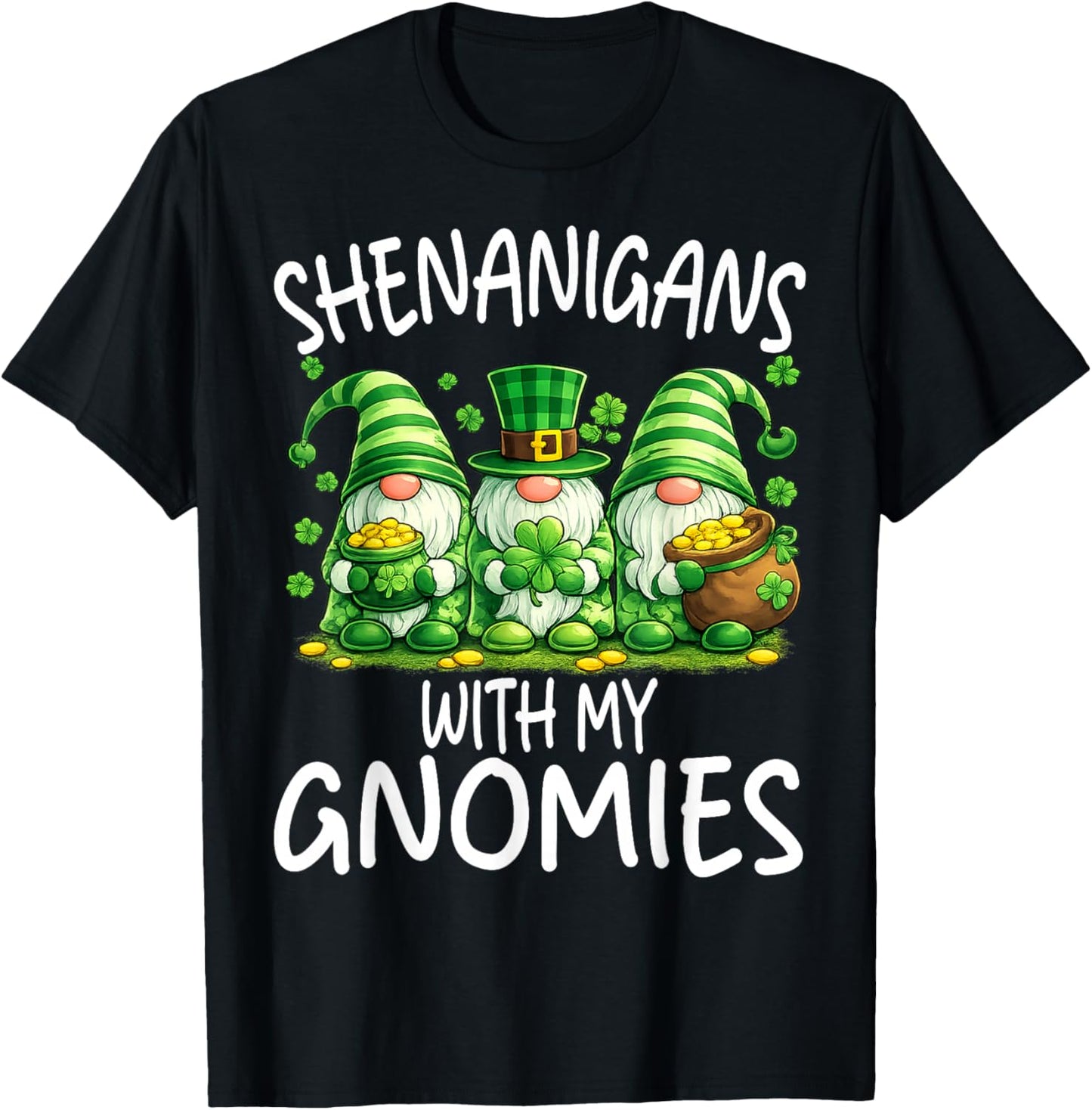 Shenanigans with My Gnomies Funny St. Patrick's Day T-Shirt - T-Shirt | Black