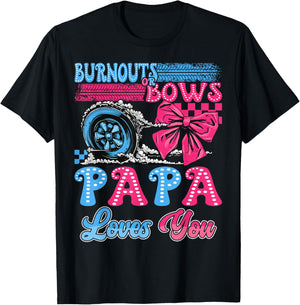 Burnouts or Bows Papa Loves You Gender Reveal Party T-Shirt - T-Shirt | Black
