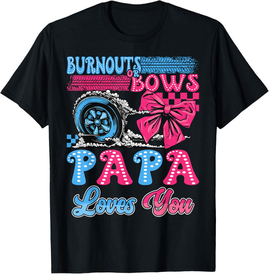 Burnouts or Bows Papa Loves You Gender Reveal Party T-Shirt - T-Shirt | Black