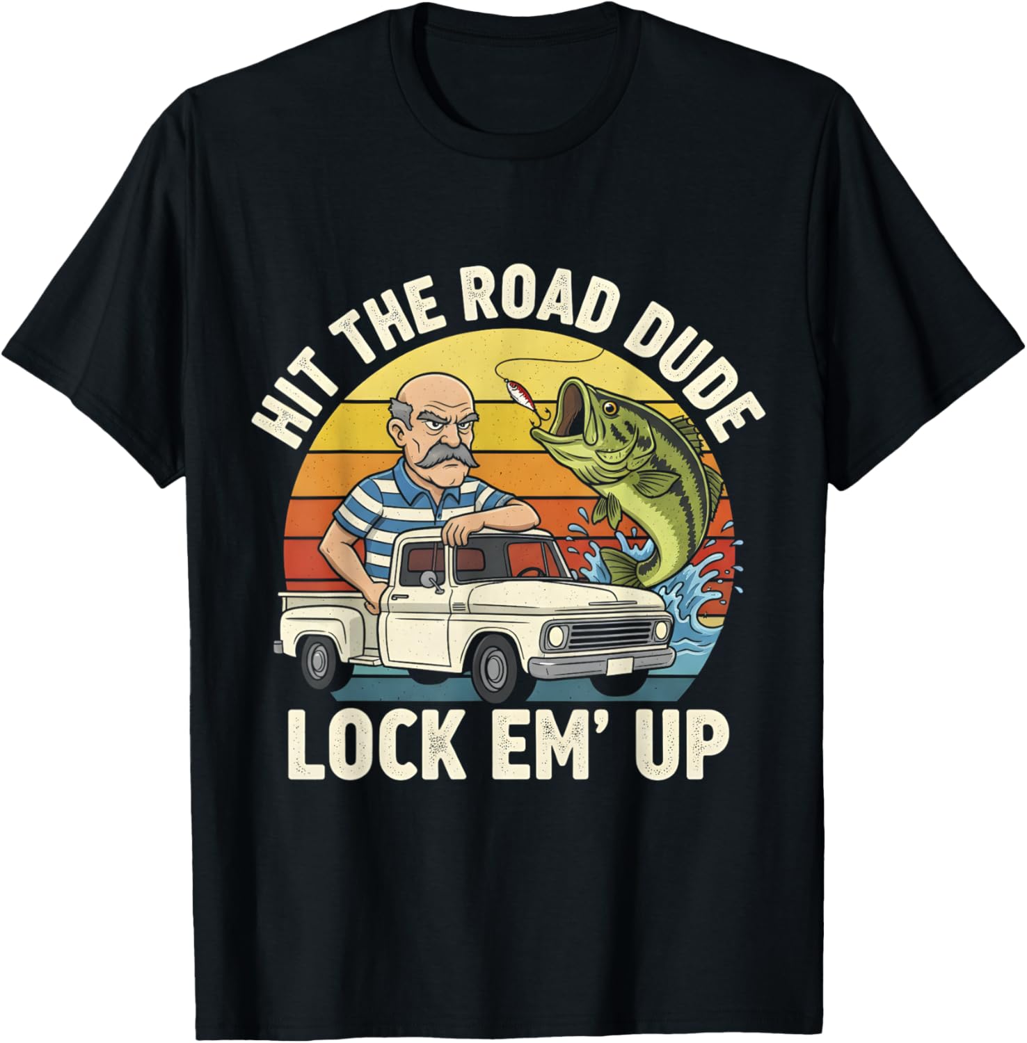 Hit The Road Dude Lock em' Up Funny Vintage Meme T-Shirt - T-Shirt | Black