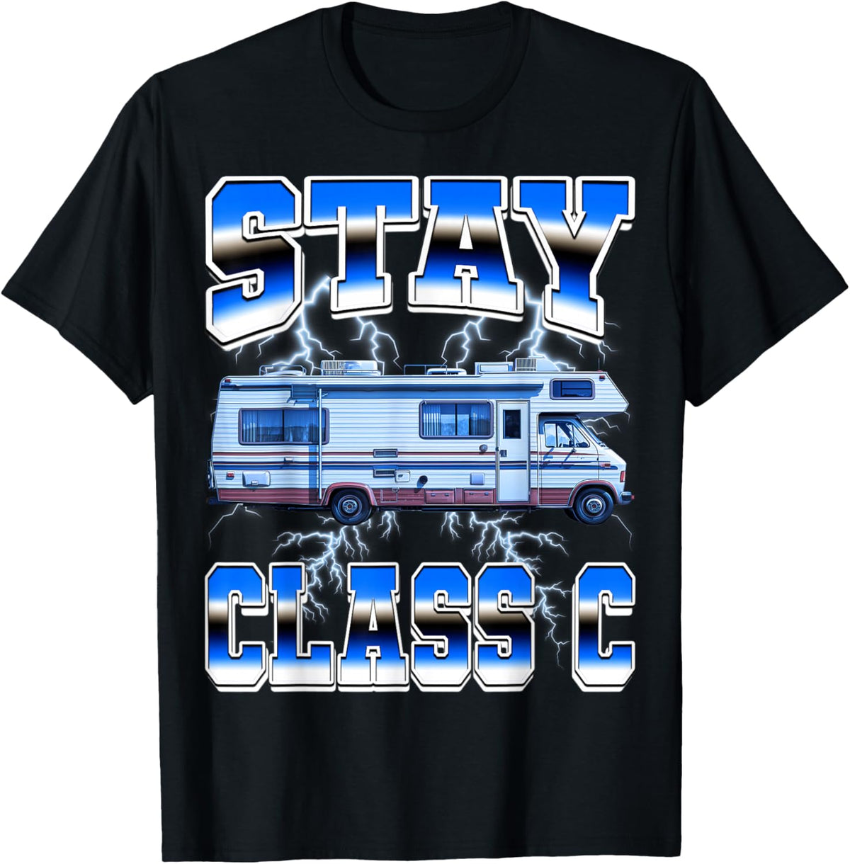 Stay Class C Rv Camping Camper Travel Vacation Motorhome T-Shirt - T-Shirt | Black