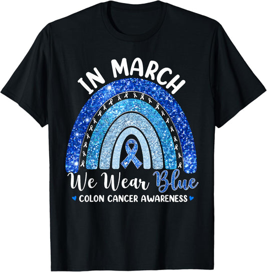 in March We Wear Blue Ribbon Rainbow Colon Cancer Awareness T-Shirt - T-Shirt | Black