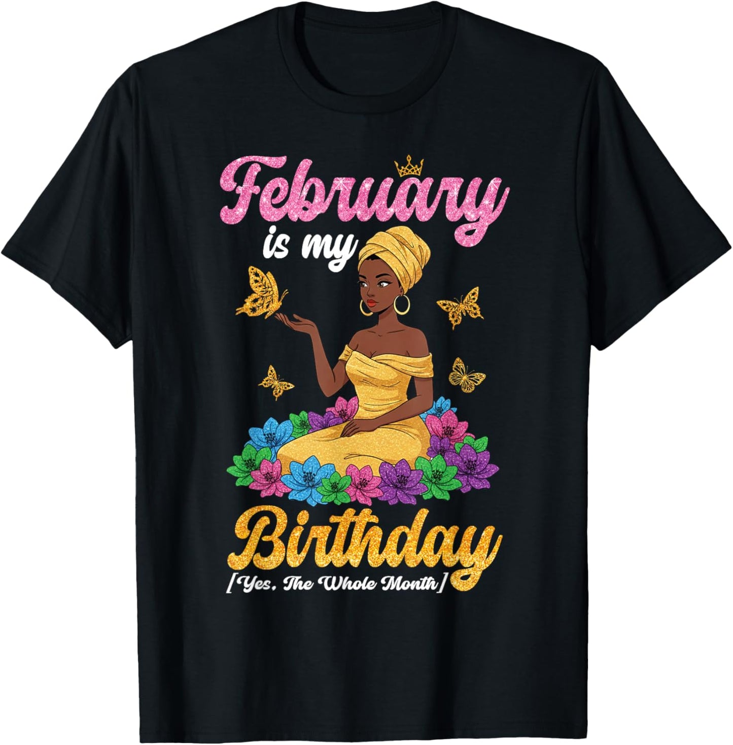 February is My Birthday Black Queen Butterfly Floral Girl T-Shirt - T-Shirt | Black