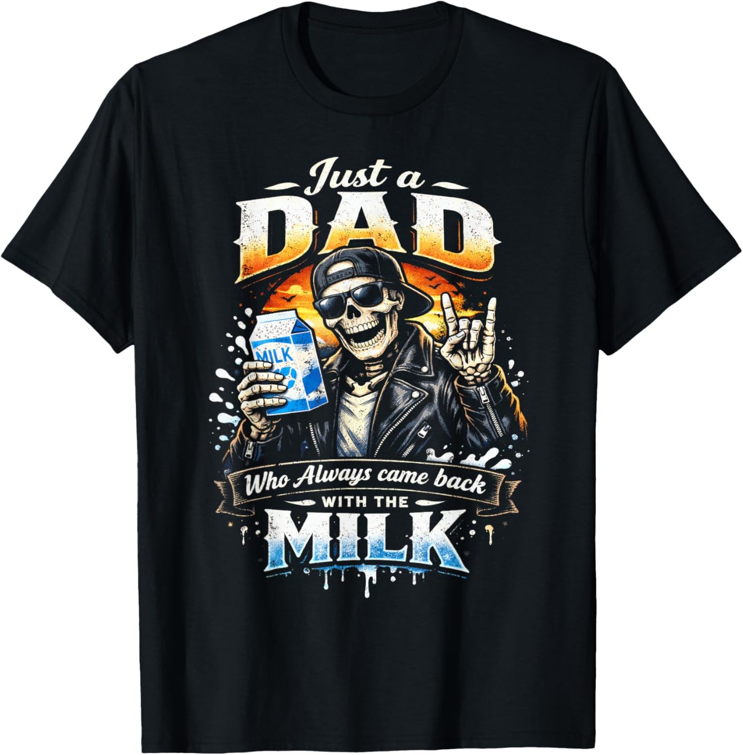 Papa Skeleton, Just A Dad Who Always Came Back with The Milk T-Shirt - T-Shirt | Black