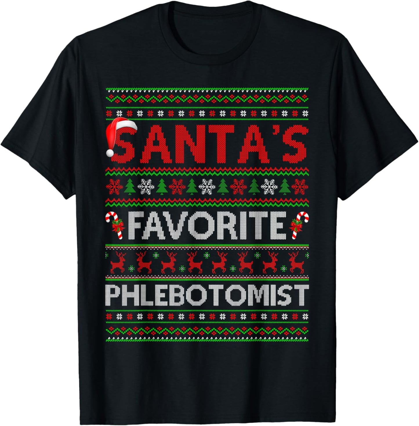 Santa Favorite Phlebotomist Ugly Christmas Sweaters Xmas T-Shirt - T-Shirt | Black