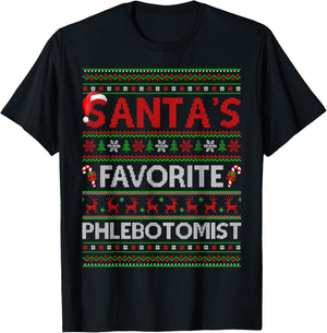 Santa Favorite Phlebotomist Ugly Christmas Sweaters Xmas T-Shirt - T-Shirt | Black