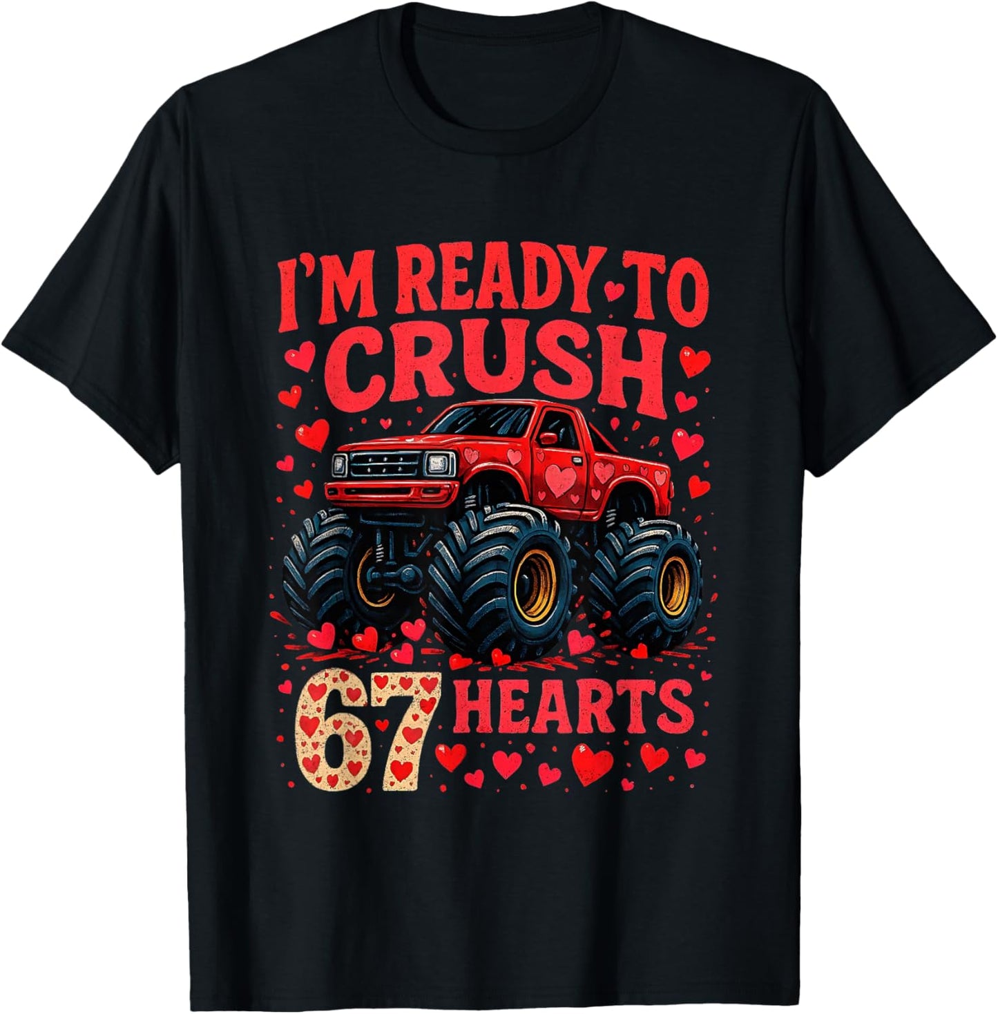 I'm Ready to Crush 67 Hearts Funny Valentine Meme T-Shirt - T-Shirt | Black