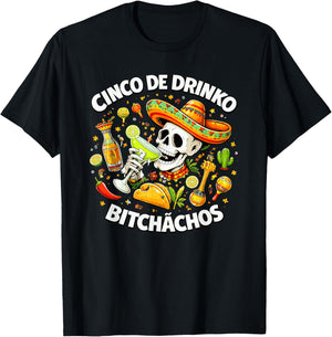 Cinco De Drinko Bitchachos Drinking Skull T-Shirt - T-Shirt | Black