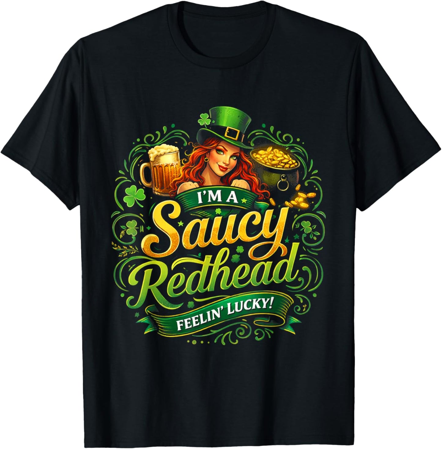 Funny St. Patrick's Day on The Redhead I'm The Redhead Quote T-Shirt - T-Shirt | Black