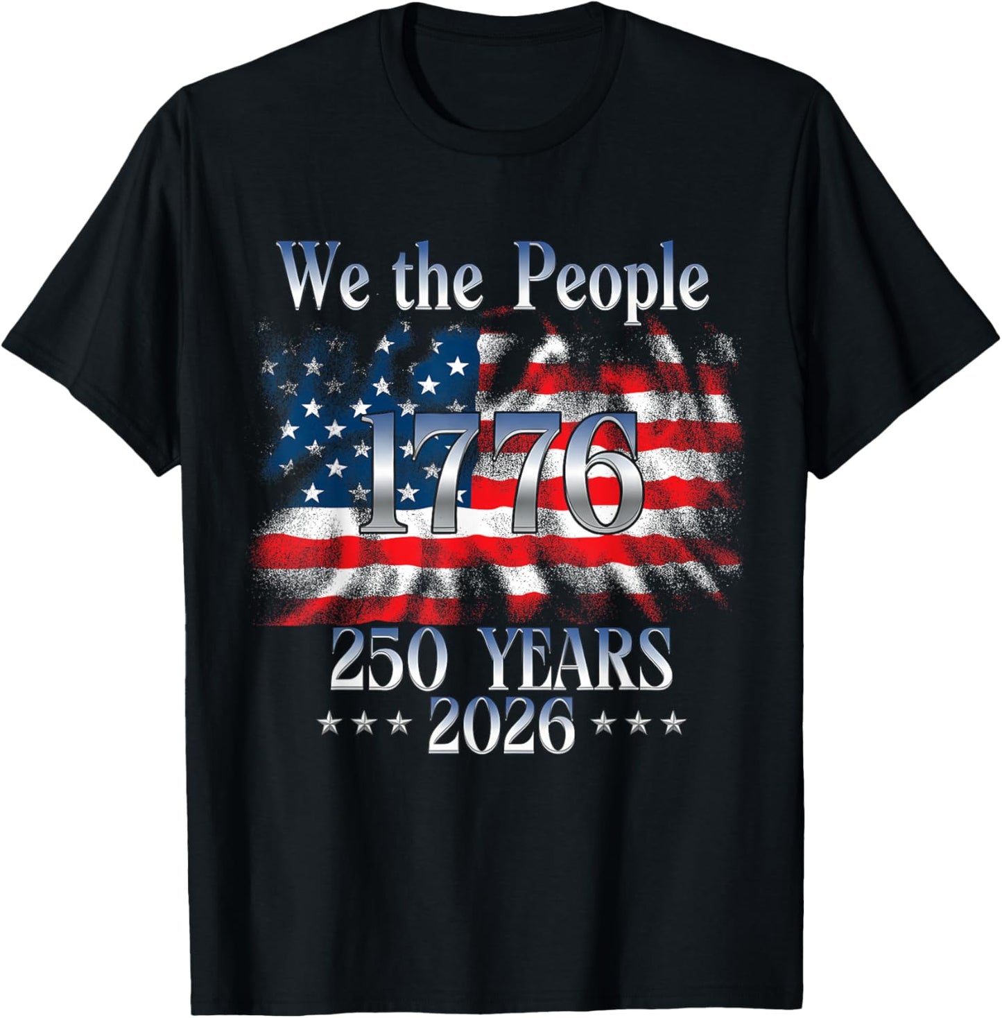 250 Years 1776-2026 250th Birthday USA Flag We The People T-Shirt - T-Shirt | Black