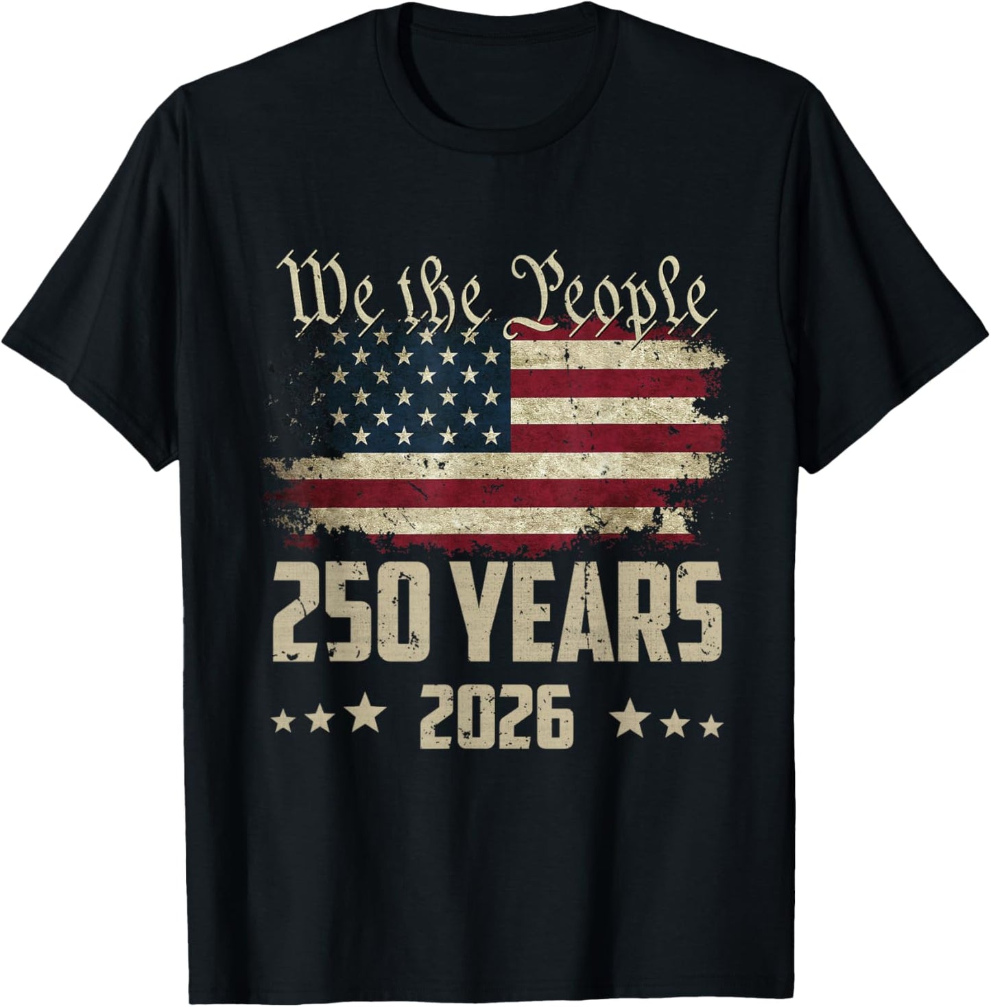 We The People 250 Years 2026 Patriotic American Flag 250th T-Shirt - T-Shirt | Black