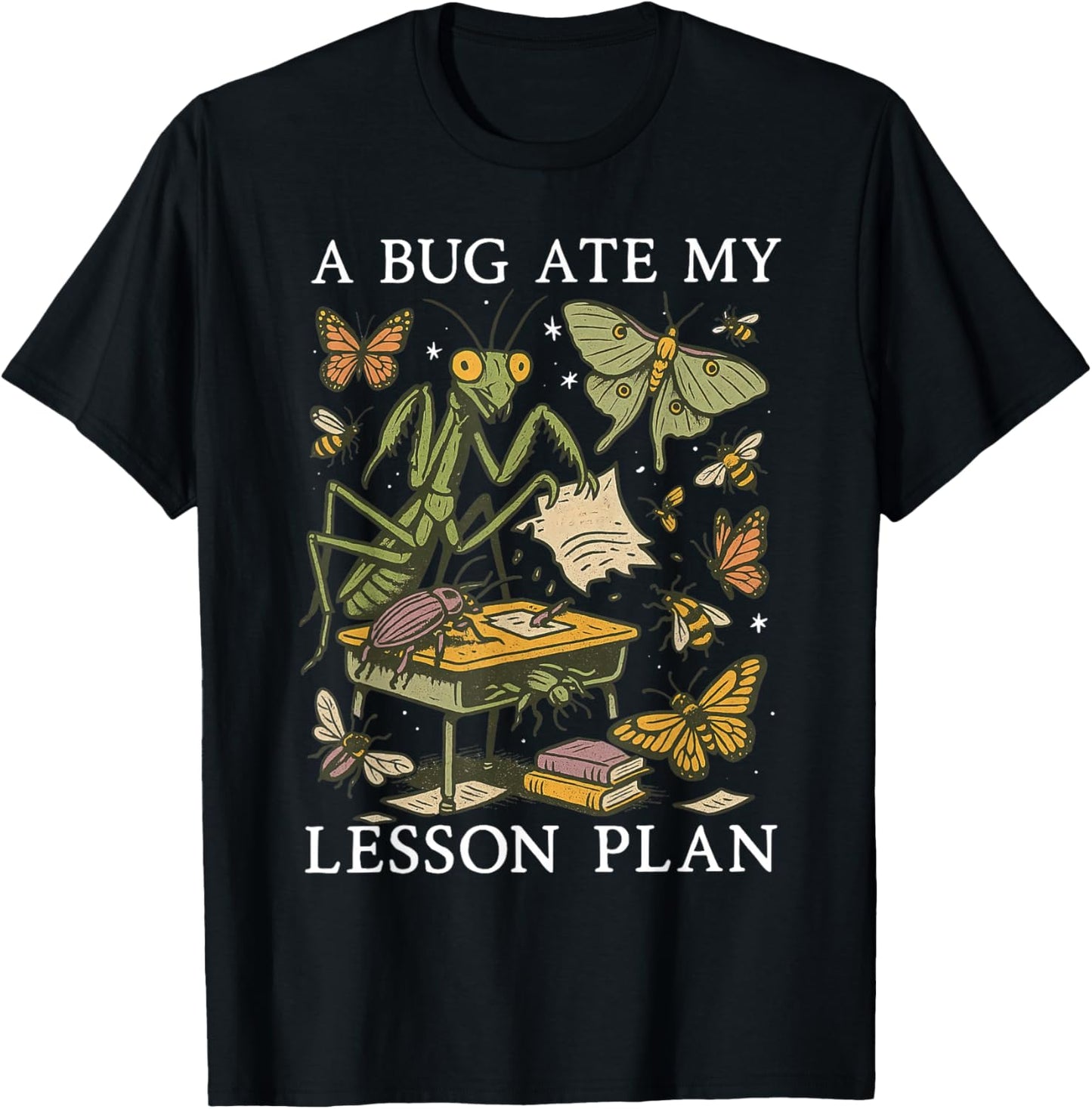 A Bug Ate My Lesson Plan Insect Entomology Science Teacher T-Shirt - T-Shirt | Black