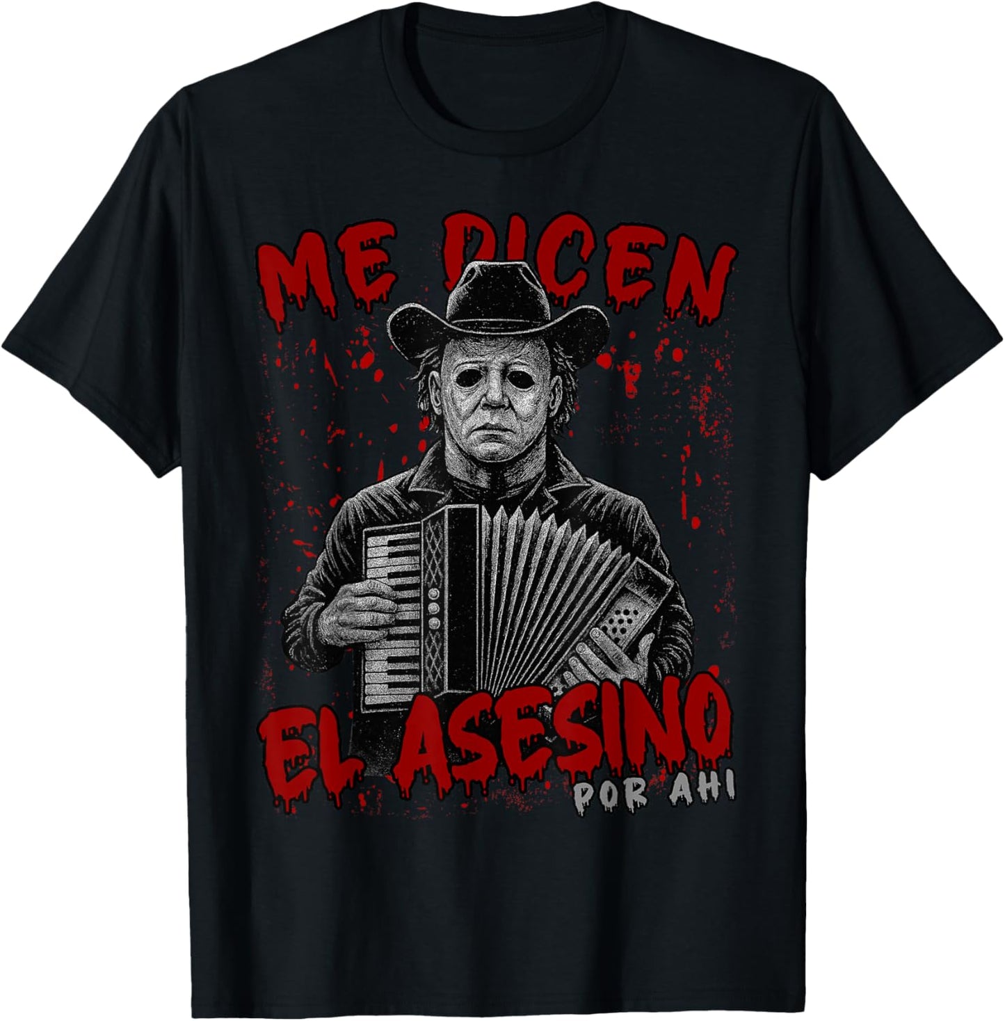 Me dicen el asesino por ahi Funny Mexican Halloween T-Shirt - T-Shirt | Black