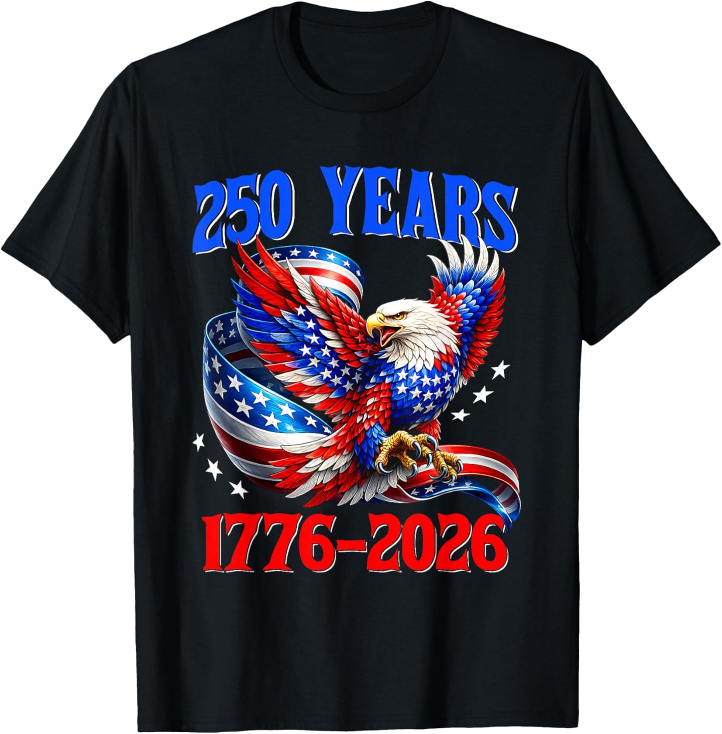 American Flag Eagle Shirt 250 Years 1776 2026 250th Birthday T-Shirt - T-Shirt | Black