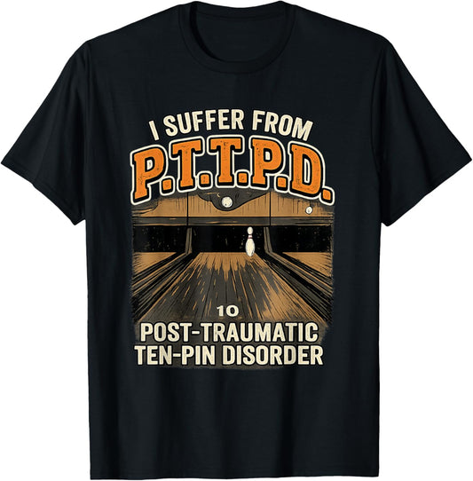 PTTPD Post Traumatic Disorder Funny Ten Pin Bowling T-Shirt - T-Shirt | Black