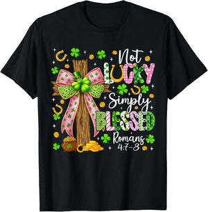 Not Lucky Simply Blessed Christian Shamrock St Patricks Day T-Shirt - T-Shirt | Black