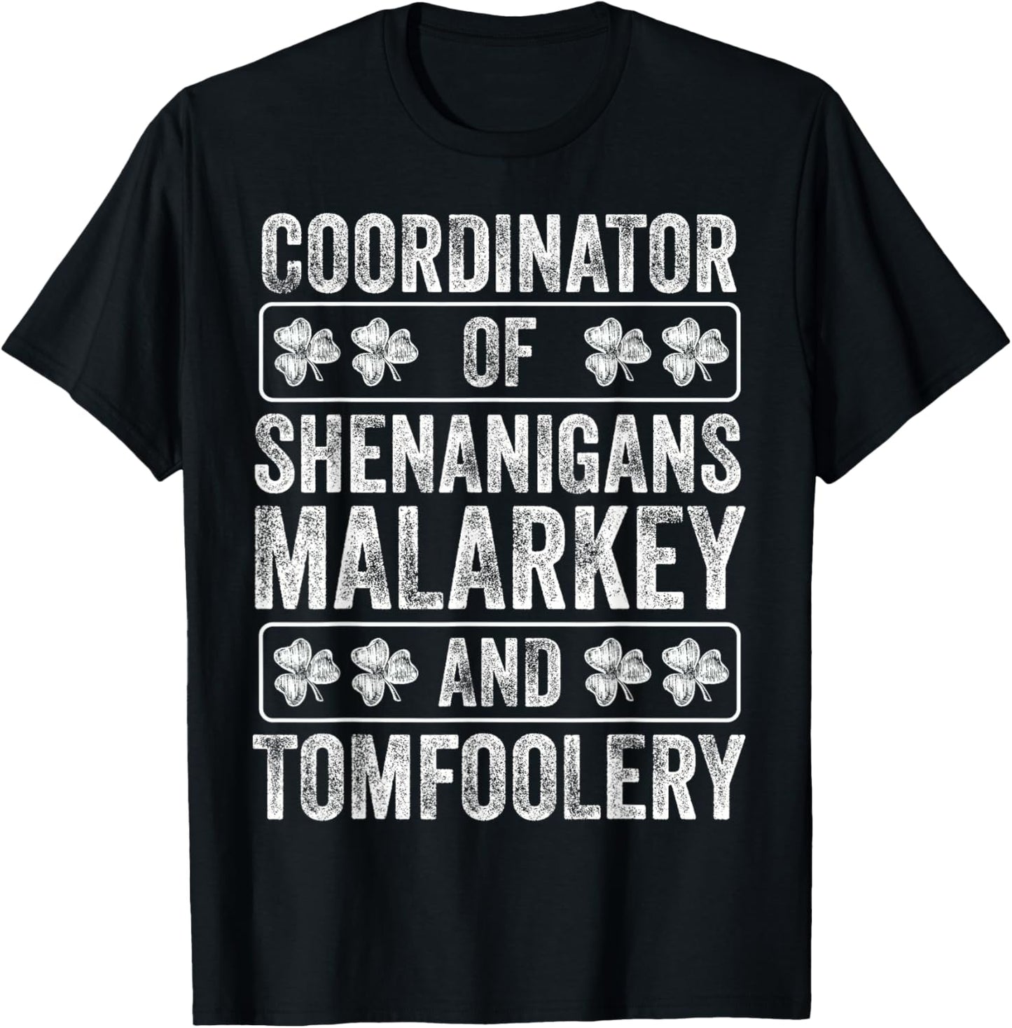 Shenanigans Coordinator of Shenanigans Malarkey & Tomfoolery T-Shirt - T-Shirt | Black