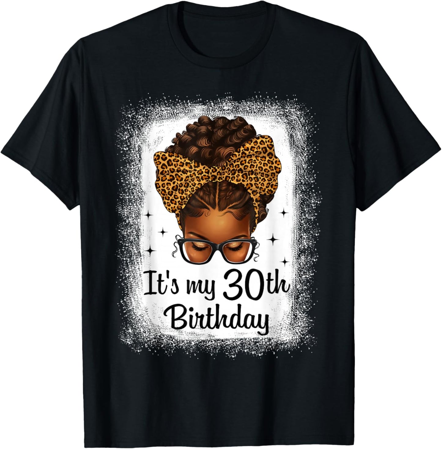 It's My 30th Birthday Messy Bun Leopard Bow Black Queen T-Shirt - T-Shirt | Black
