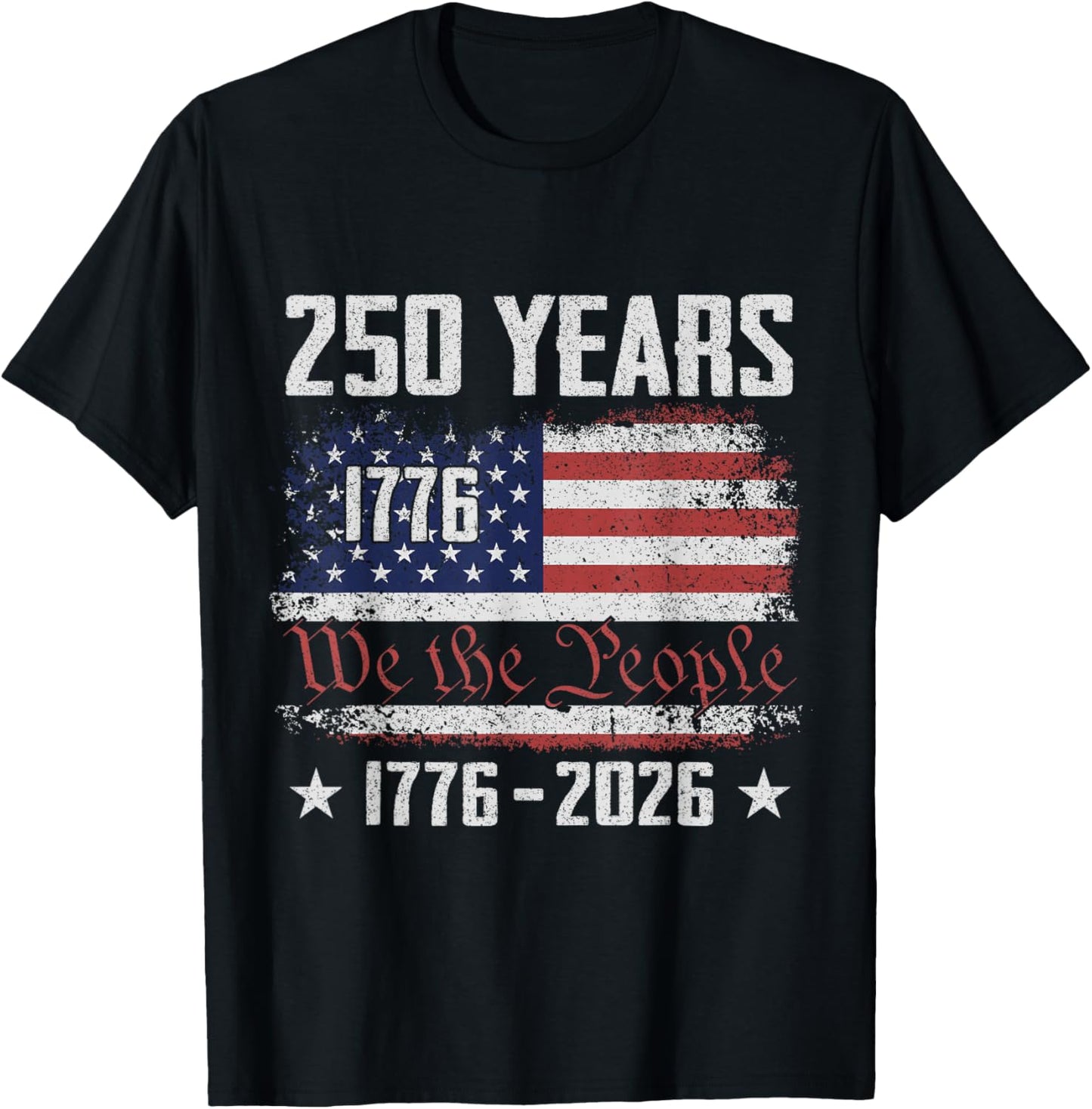 We The People 250 Years 1776 2026 4th of July American Flag T-Shirt - T-Shirt | Black