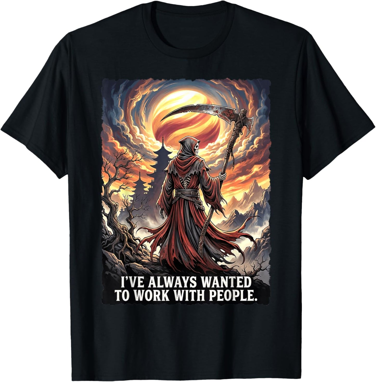 Grim Reaper Work with People Sarcastic Humor T-Shirt - T-Shirt | Black