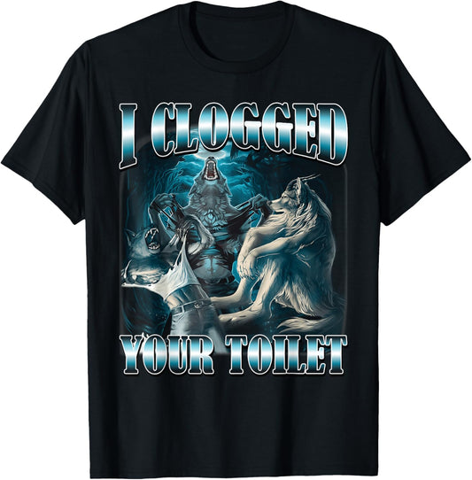 I Clogged Your Toilet Funny Alpha Wolf Meme Stupid Brainrot T-Shirt - T-Shirt | Black
