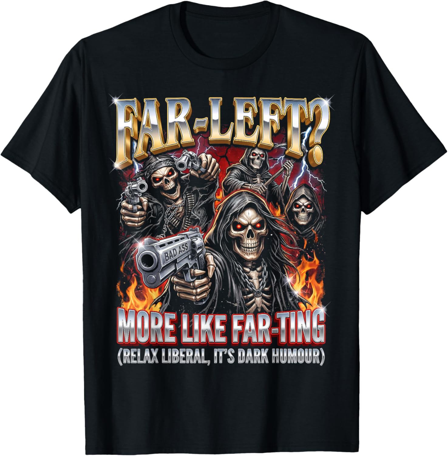 Funny Far-Left? More Like Far-ting Edgy Skeleton Dad Meme T-Shirt - T-Shirt | Black