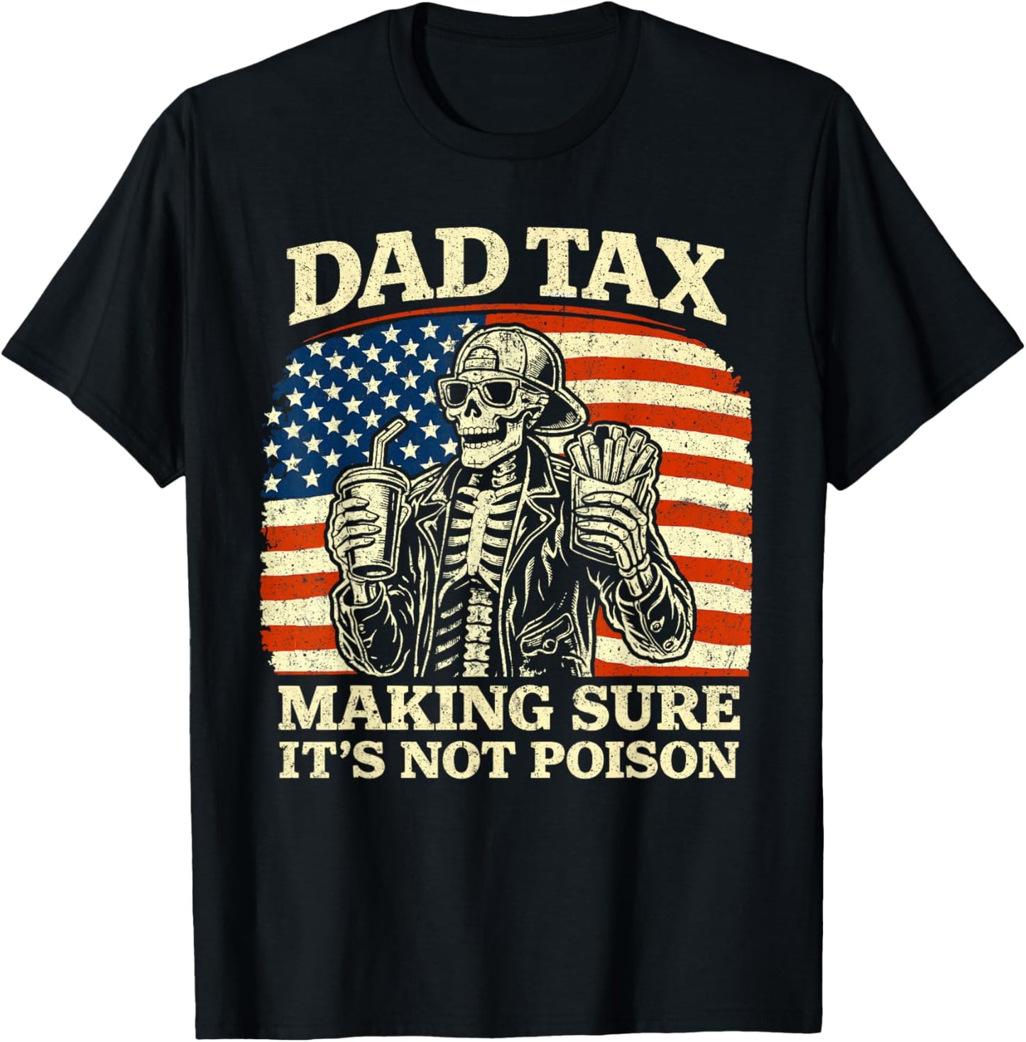 Dad Tax Making Sure It's Not Poison Funny Fathers Day Men T-Shirt - T-Shirt | Black