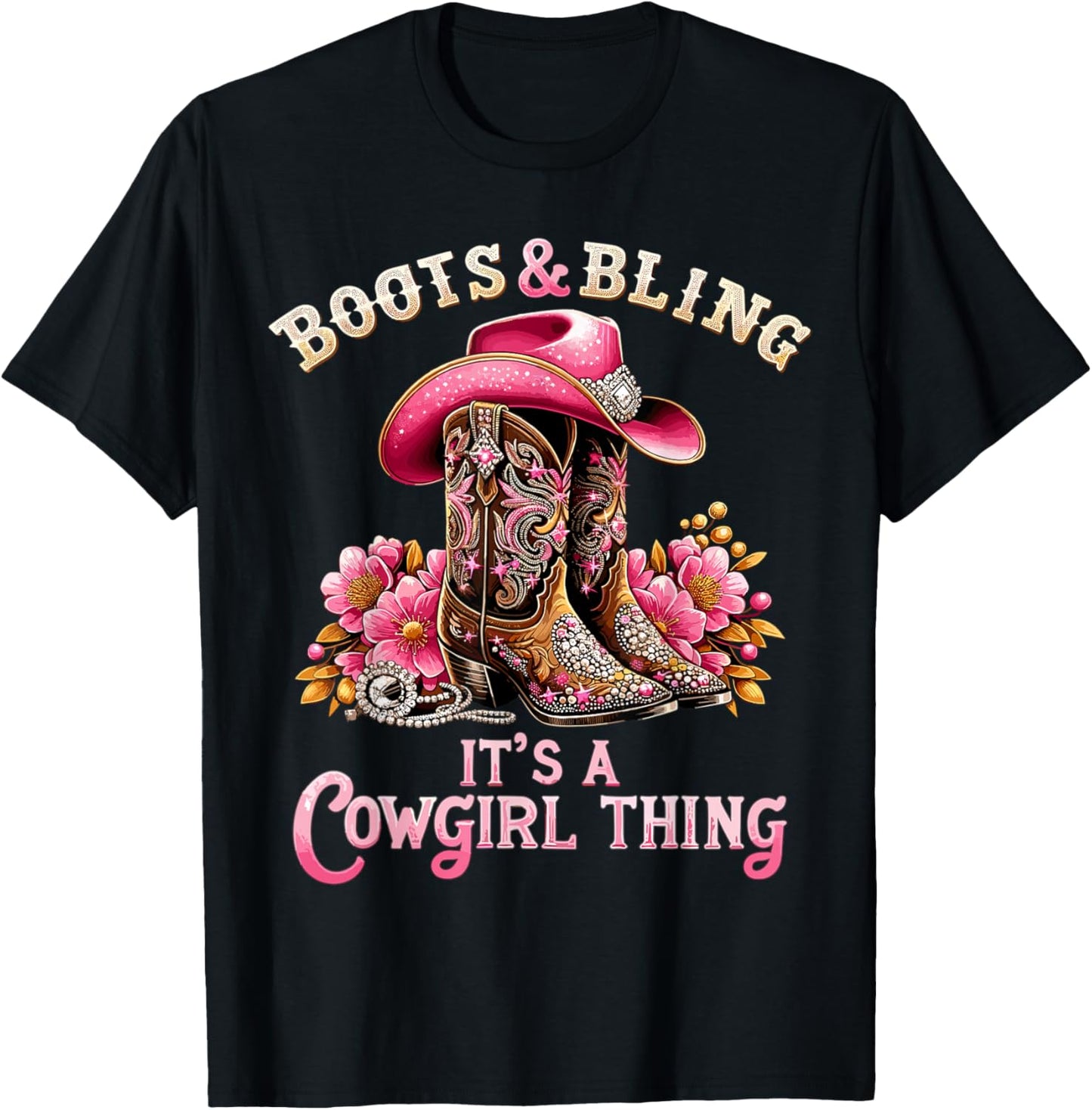 Boots and Bling its a Cowgirl Thing Country Girls T-Shirt - T-Shirt | Black