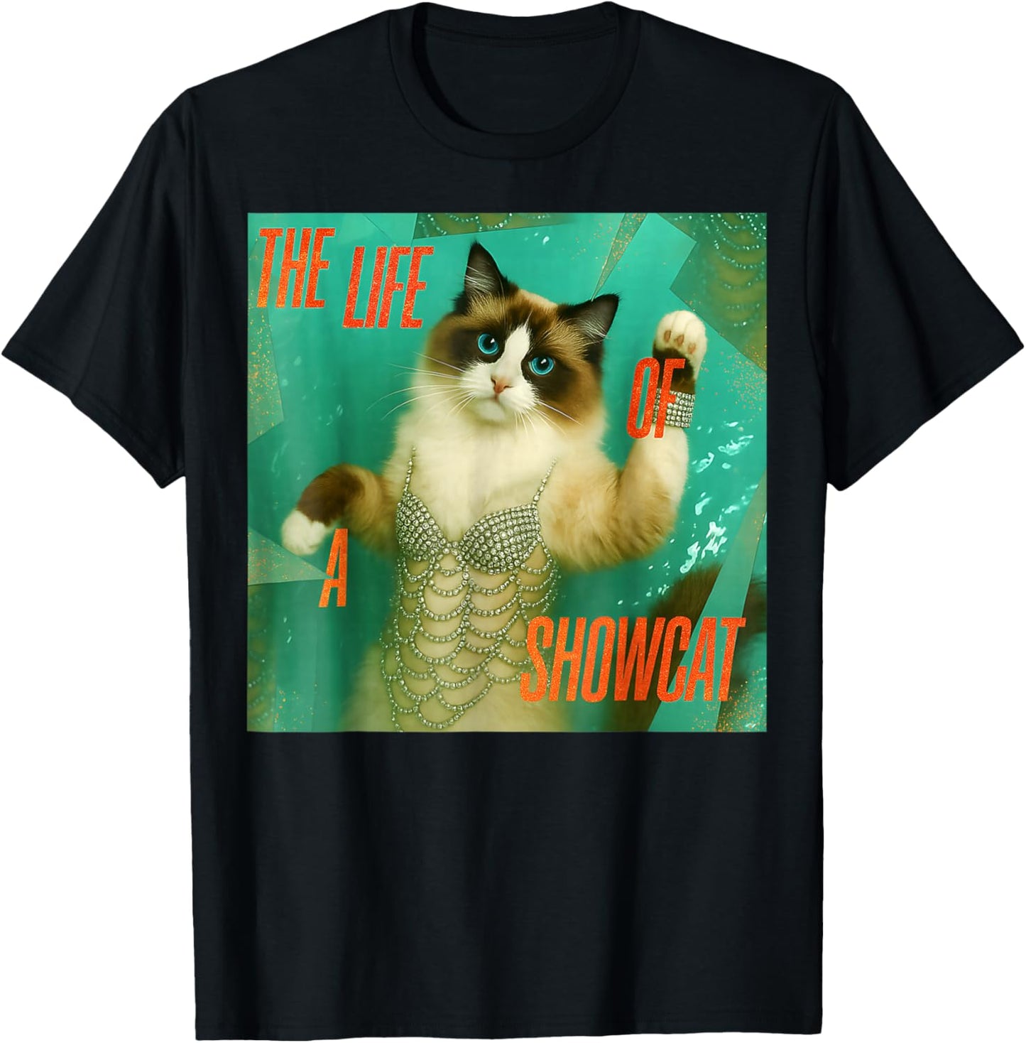 The Life of a Showcat Funny Costume Y2k Trendy Showcat 2025 T-Shirt - T-Shirt | Black
