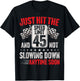 45th Birthday Speed Limit Sign Funny Racing 45 Years Old T-Shirt - T-Shirt | Black