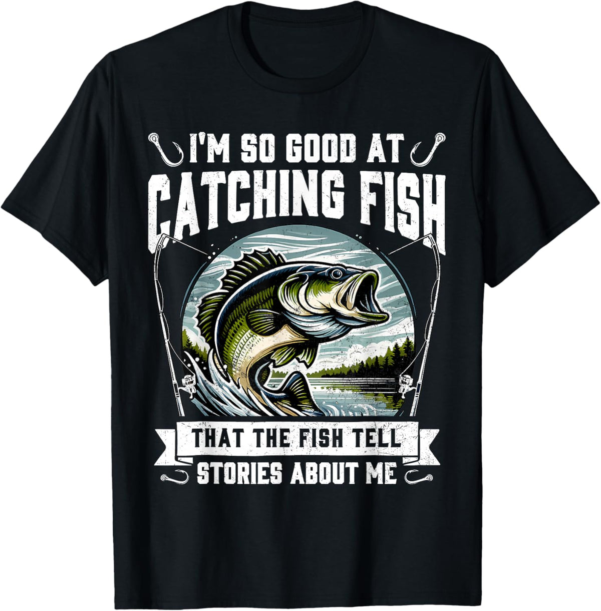 I'm So Good at Catching Fish Design Funny Fishing Fisherman T-Shirt - T-Shirt | Black