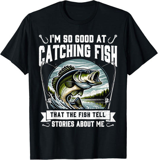 I'm So Good at Catching Fish Design Funny Fishing Fisherman T-Shirt - T-Shirt | Black