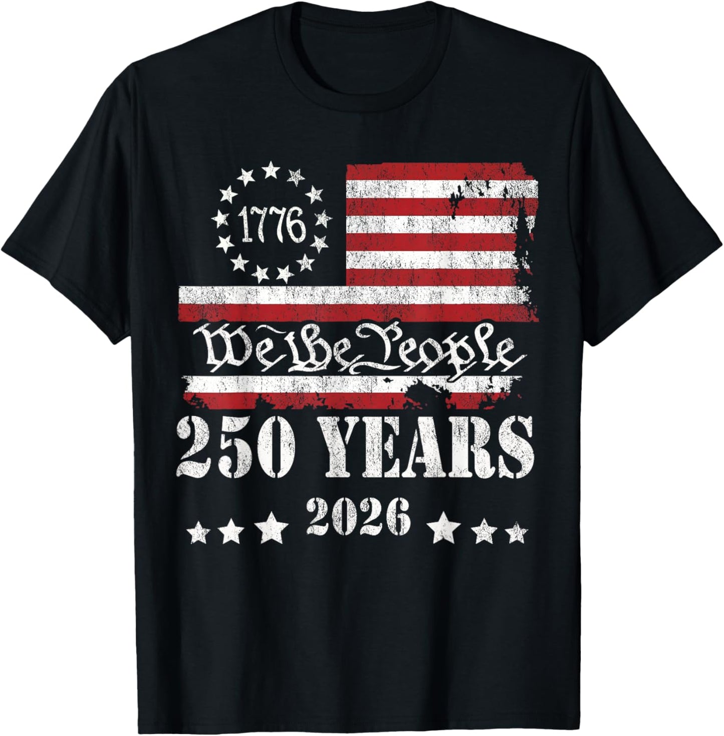 We The People 250 Years 250th 4th July USA 1776 2026 T-Shirt - T-Shirt | Black