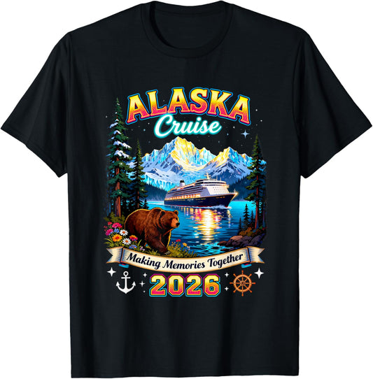 Alaska Cruise 2026 Making Memories Together T-Shirt - T-Shirt | Black