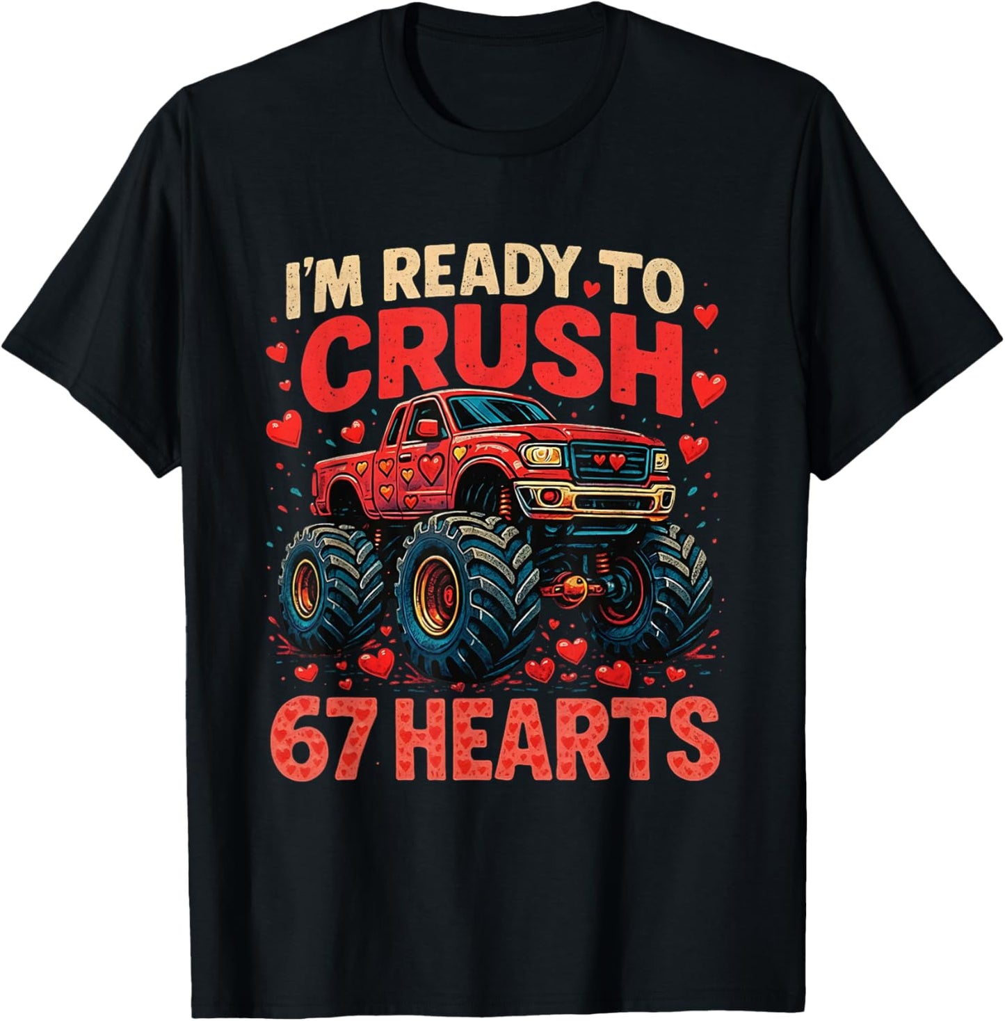 I'm Ready to Crush 67 Hearts Funny Valentine Meme T-Shirt - T-Shirt | Black