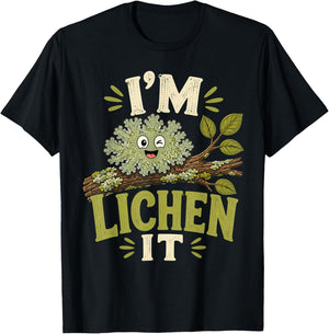 I'm Lichen It Funny Plant Humor Tree Lover Forest Vibes T-Shirt - T-Shirt | Black