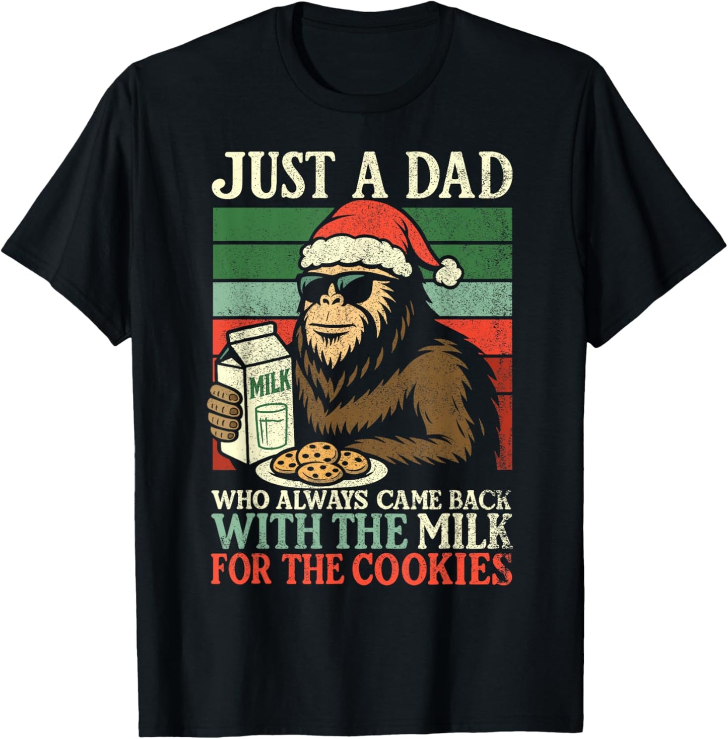 Christmas Bigfoot Papa, Just A Dad Came Back Milk & Cookies T-Shirt - T-Shirt | Black