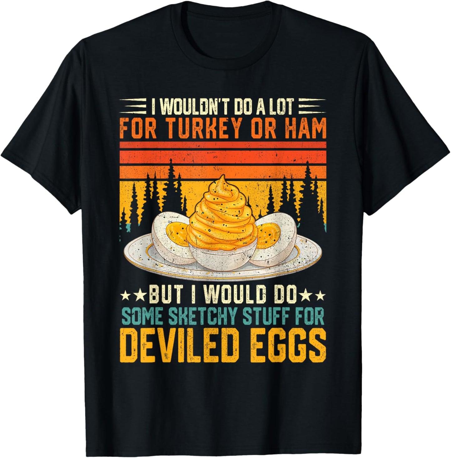 Silly Egg Meme Quote I Wouldn't Do A Lot for Turkey Or Ham T-Shirt - T-Shirt | Black