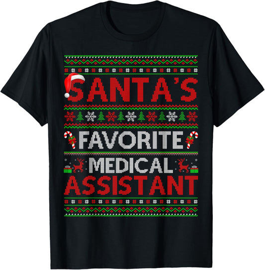 Santa Favorite Medical Assistant Ugly Christmas Sweater Xmas T-Shirt - T-Shirt | Black