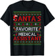 Santa Favorite Medical Assistant Ugly Christmas Sweater Xmas T-Shirt - T-Shirt | Black