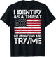 (Back) I Identify As A Threat My Pronouns are Try Me US Flag T-Shirt - T-Shirt | Black