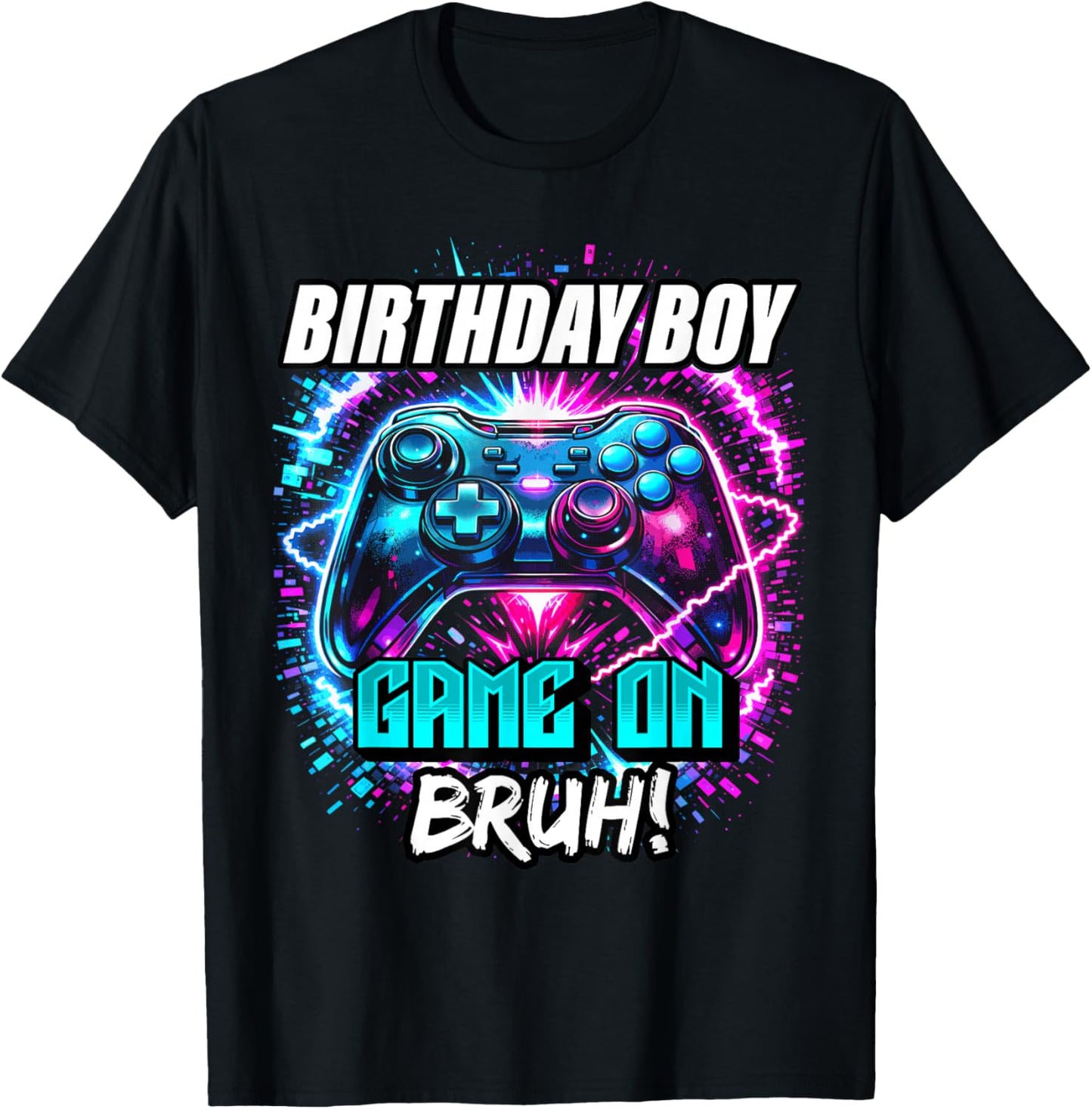 Video Game Birthday Boy Game On Bruh Gamer T-Shirt - T-Shirt | Black